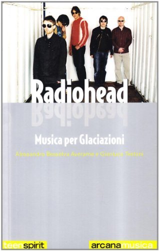 Radiohead di Gianluca Testani edito da Arcana