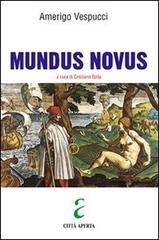 Mundus novus di Amerigo Vespucci edito da Città Aperta