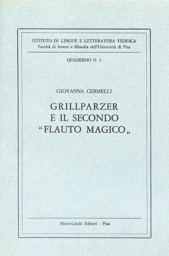 Grillparzer e il secondo «Flauto magico» di Giovanna Cermelli edito da Nistri-Lischi
