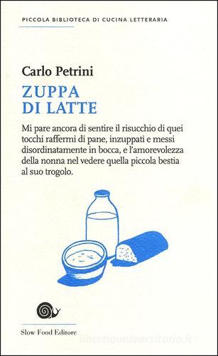 Zuppa di latte di Carlo Petrini edito da Slow Food