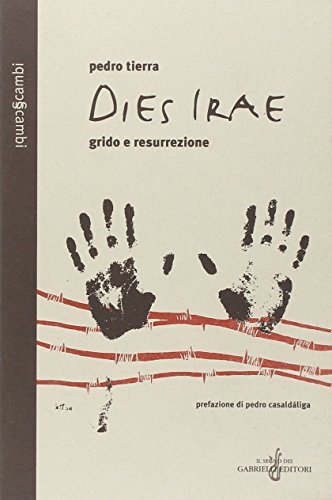 Dies irae. Grido e resurrezione di Pedro Tierra edito da Gabrielli Editori