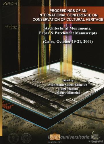 Proceedings of an international conference on conservation of cultural heritage. Architectural monuments, paper & parchment manuscripts (Cairo, 19-21 ottobre 2009) edito da Altralinea