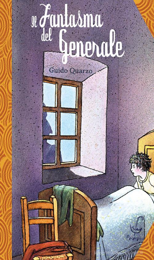 Il fantasma del generale di Guido Quarzo edito da Parapiglia
