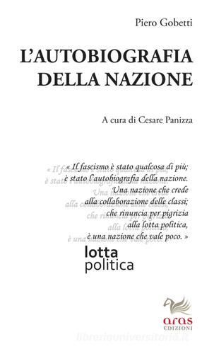 L' autobiografia della nazione di Piero Gobetti edito da Aras Edizioni