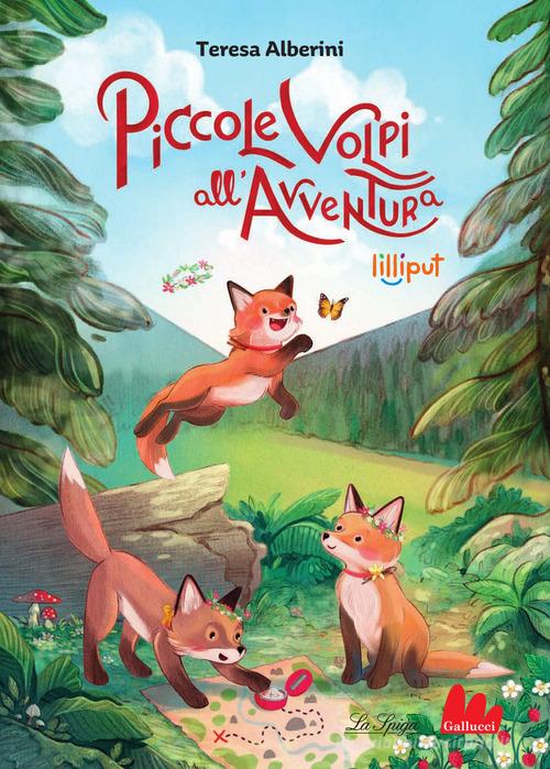 Piccole volpi all'avventura. Ediz. a colori di Teresa Alberini edito da Gallucci