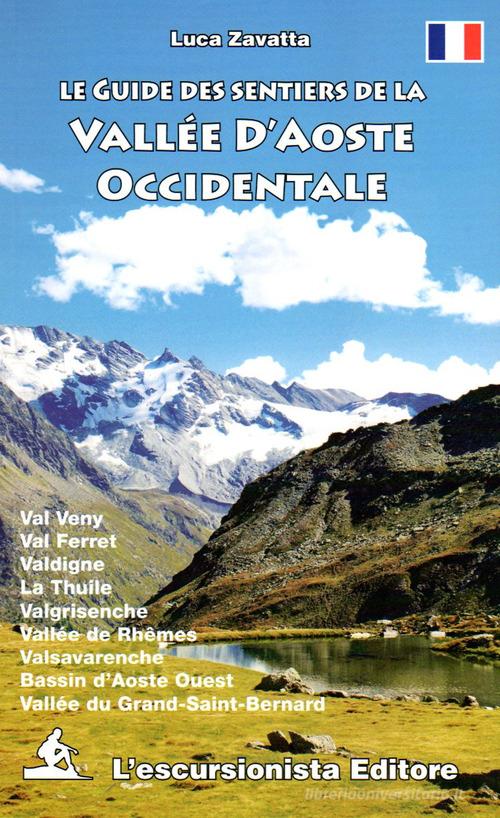 Le guide des sentiers de la Vallée d'Aoste occidentale di Luca Zavatta edito da L'Escursionista