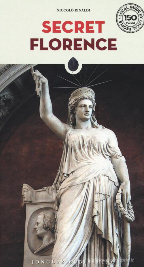 Secret Florence di Niccolò Rinaldi edito da Jonglez