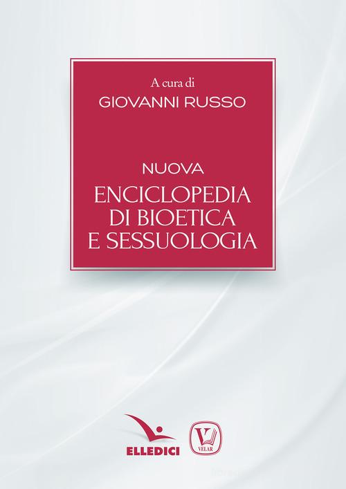 Nuova enciclopedia di bioetica e sessuologia edito da Editrice Elledici