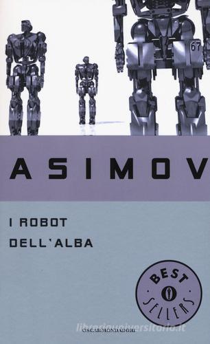 I robot dell'alba di Isaac Asimov edito da Mondadori