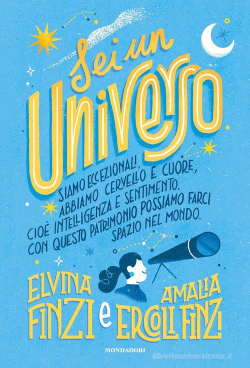 Sei un universo di Elvina Finzi, Amalia Ercoli Finzi edito da Mondadori