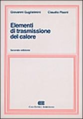 Elementi di trasmissione del calore di Giovanni Guglielmini, Claudio Pisoni edito da CEA