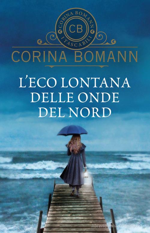 L' eco lontana delle onde del Nord di Corina Bomann edito da Giunti Editore