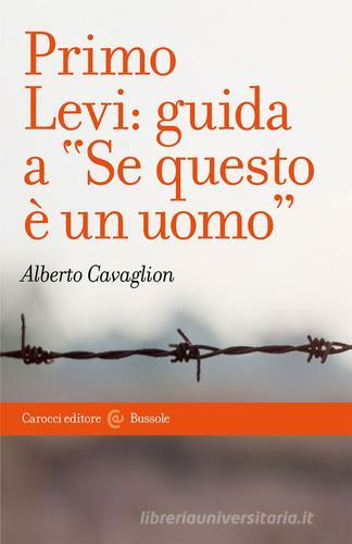 Primo Levi: guida a «Se questo è un uomo» di Alberto Cavaglion edito da Carocci