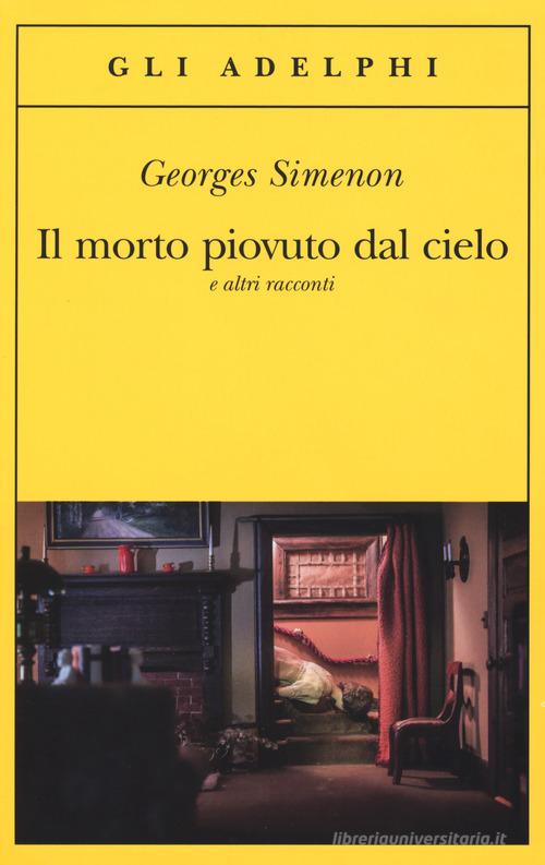 Il morto piovuto dal cielo e altri racconti di Georges Simenon edito da Adelphi