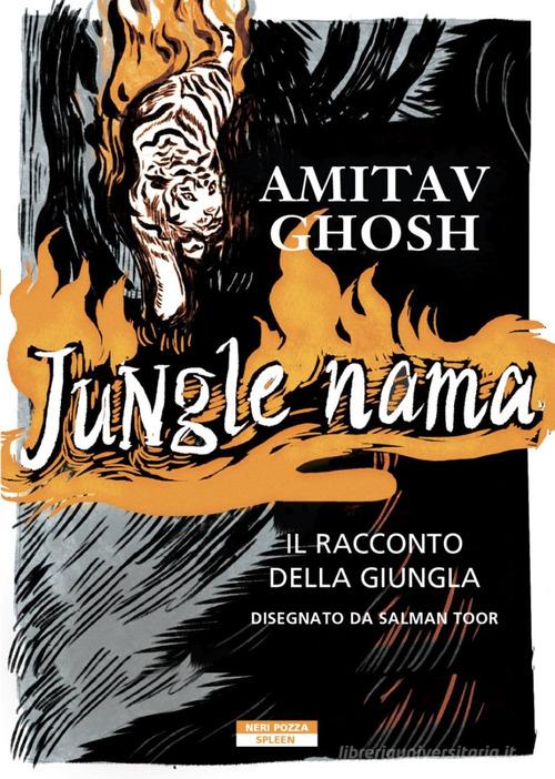 Jungle nama. Il racconto della giungla di Amitav Ghosh edito da Neri Pozza
