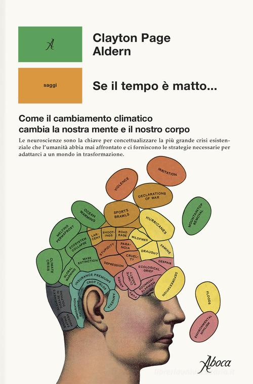 Se il tempo è matto... Come il cambiamento climatico cambia la nostra mente e il nostro corpo di Clayton Page Aldern edito da Aboca Edizioni