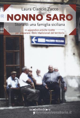Nonno Saro. Storia di una famiglia siciliana di Laura Ciancio Zacco edito da Iacobellieditore