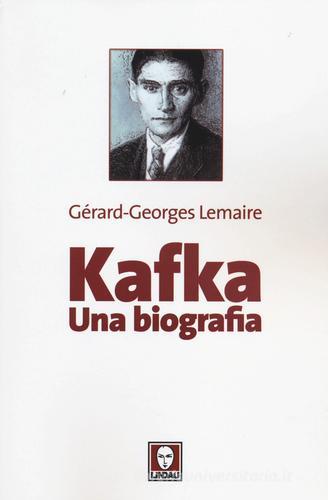 Kafka. Una biografia di Gérard-Georges Lemaire edito da Lindau