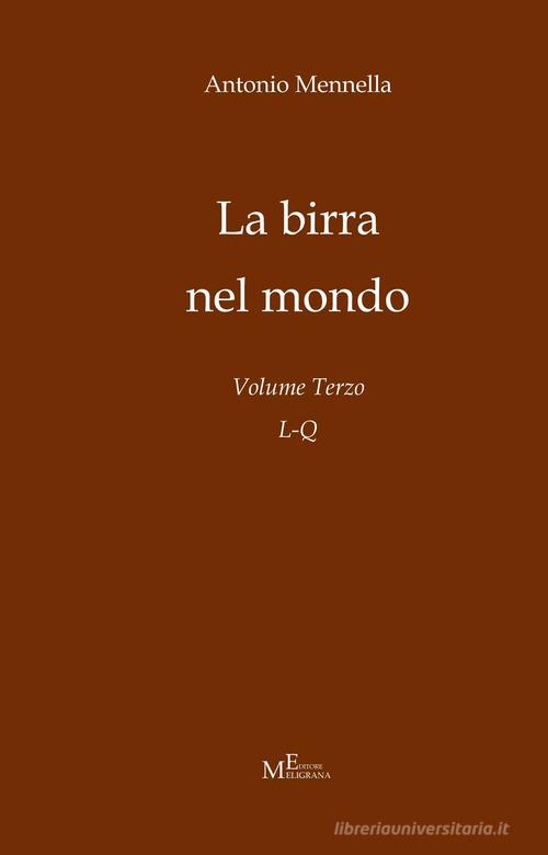 La birra nel mondo vol.3 di Antonio Mennella edito da Meligrana Giuseppe Editore