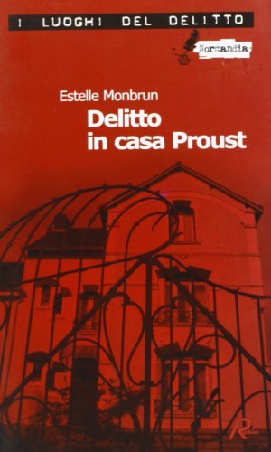 Delitto in casa Proust di Estelle Monbrun edito da Robin