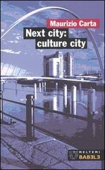 Next city: culture city di Maurizio Carta edito da Meltemi