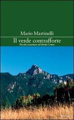 Il verde contrafforte. Piccola escursione sul monte Corno di Mario Martinelli edito da Nicolodi