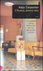 L' Avana, amore mio di Alejo Carpentier edito da Dalai Editore