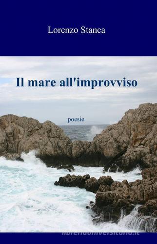 Il mare all'improvviso di Lorenzo Stanca edito da ilmiolibro self publishing