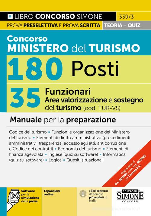 Concorso Ministero del Turismo 180 posti. 35 funzionari area valorizzazione e sostegni del turismo (cod. TUR-VS). Manuale per la preparazione. Con espansioni online. edito da Edizioni Giuridiche Simone