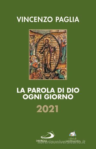 La parola di Dio ogni giorno 2021 di Vincenzo Paglia edito da San Paolo Edizioni
