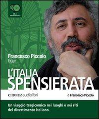 L' Italia spensierata letto da Francesco Piccolo. Audiolibro. 5 CD Audio di Francesco Piccolo edito da Emons Edizioni