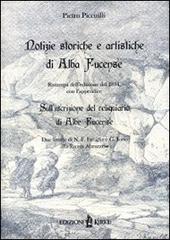 Notizie storiche e artistiche di Alba Fucense di Pietro Piccirilli edito da Kirke