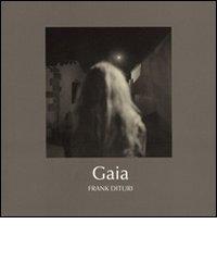 Gaia. Ediz. italiana e inglese di Frank Dituri edito da Elmar Books
