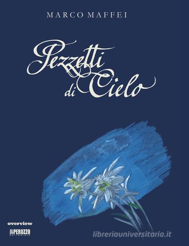 Pezzetti di cielo di Marco Maffei edito da Overview Editore