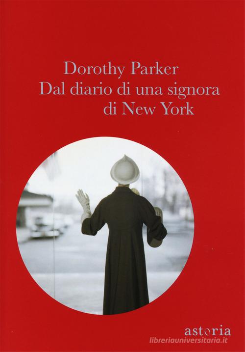 Dal diario di una signora di New York di Dorothy Parker edito da Astoria