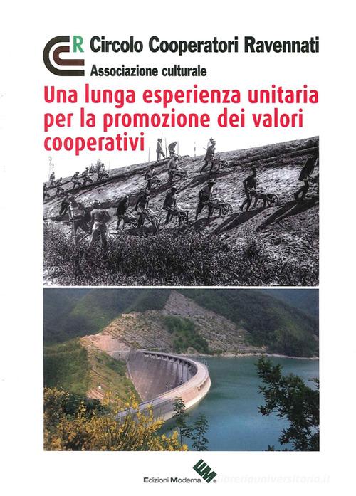 Una lunga esperienza unitaria per la promozione dei valori cooperativi edito da Moderna (Ravenna)