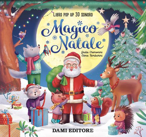 Magico Natale. Ediz. a colori di Elena Tamburini edito da Dami Editore