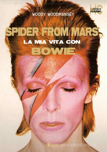 Spider from Mars. La mia vita con Bowie di Woody Woodmansey, Joel McIver edito da Officina di Hank