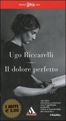 Il dolore perfetto di Ugo Riccarelli edito da Mondadori