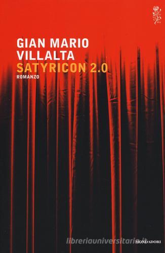 Satyricon 2.0 di Gian Mario Villalta edito da Mondadori