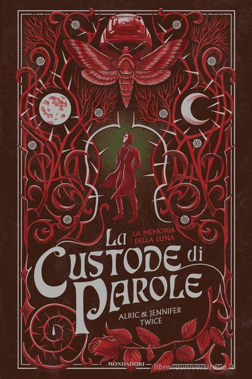 La memoria della luna. La custode di parole vol. 3 di Alric Twice, Jennifer Twice edito da Mondadori