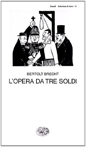 L' opera da tre soldi di Bertolt Brecht edito da Einaudi