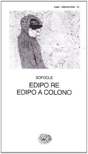 Edipo re-Edipo a Colono di Sofocle edito da Einaudi