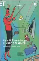 Il mago dei numeri. Un libro da leggere prima di addormentarsi, dedicato a chi ha paura della matematica di Hans Magnus Enzensberger edito da Einaudi