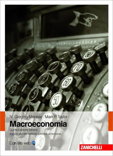 Macroeconomia di N. Gregory Mankiw, Mark P. Taylor edito da Zanichelli