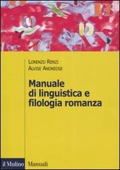 Manuale di linguistica e filologia romanza di Lorenzo Renzi, Alvise Andreose edito da Il Mulino