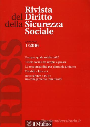 Rivista del diritto della sicurezza sociale (2016) vol.1 edito da Il Mulino