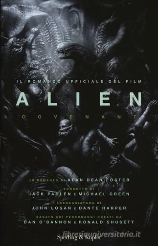 Alien: Covenant di Alan Dean Foster edito da Sperling & Kupfer