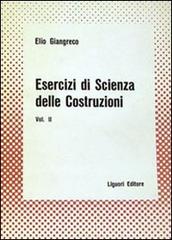 Esercizi di scienza delle costruzioni vol.2 di Elio Giangreco edito da Liguori