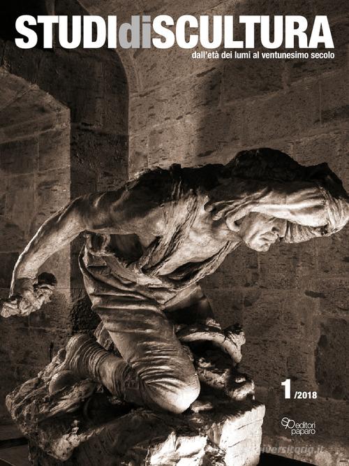 Studi di scultura. Dall'età dei Lumi al ventunesimo secolo (2018) vol.1 edito da Editori Paparo
